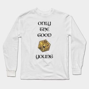 Only The Good Die Young Long Sleeve T-Shirt